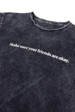 Load image into Gallery viewer, Make sure your friends are okay. Exclusive Vintage Shirt
